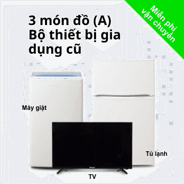 Bộ đồ điện gia dụng đã qua sử dụng 3 món A (Tủ lạnh 100-150L/Máy giặt/Tivi) - Ngẫu nhiên