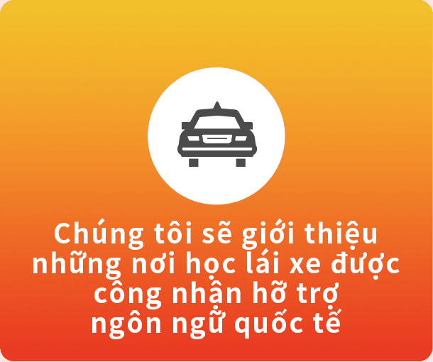 Giới thiệu các trường lái xe được chứng nhận có hỗ trợ đa ngôn ngữ.