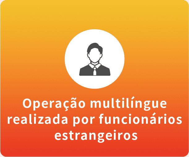 Serviço multilíngue operado por equipe nativa