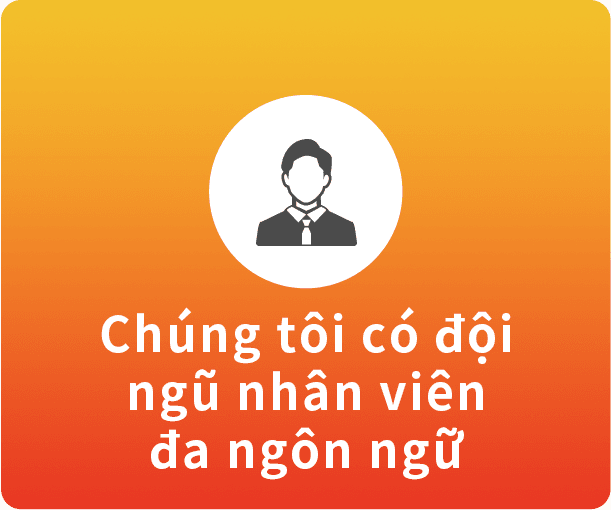 Dịch vụ đa ngôn ngữ được vận hành bởi nhân viên bản xứ
