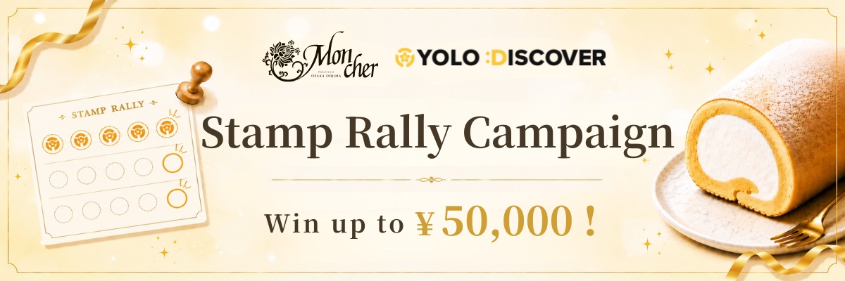 Mon cher x YOLO DISCOVER Stamp Rally Campaign - Win up to ¥50,000 by lottery!