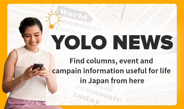 Find columns, event and campain information useful for life in Japan from here